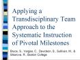Applying a Transdisciplinary Team Approach to the Systematic Instruction of Pivotal Milestones