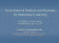 Social Network Methods and Measures for Examining ELearning WUNESRC Seminar Series Southampton, Apri