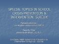 SPECIAL TOPICS IN SCHOOL CRISIS PREVENTION