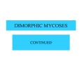DIMORPHIC MYCOSES