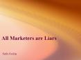 All Marketers are Liars