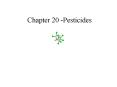 Chapter 20 Pesticides