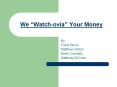 We Watchovia Your Money