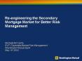 Reengineering the Secondary Mortgage Market for Better Risk Management
