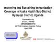 Improving and Sustaining Immunization Coverage in Kyaka Health SubDistrict, Kyenjojo District, Ugand