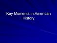 Key Moments in American History
