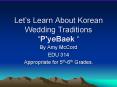 Lets Learn About Korean Wedding Traditions P'yeBaek