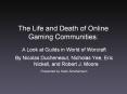 The Life and Death of Online Gaming Communities: