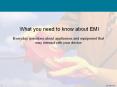 What you need to know about EMI Everyday questions about appliances and equipment that may interact with your device