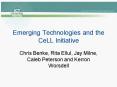 Emerging Technologies and the CeLL Initiative