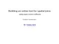 Building an online tool for spatial joins using open source software