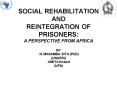 SOCIAL REHABILITATION AND REINTEGRATION OF PRISONERS: A PERSPECTIVE FROM AFRICA