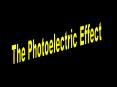 The Photoelectric Effect