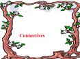 Connectives