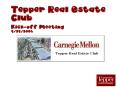 Tepper Real Estate Club Kickoff Meeting 9292006