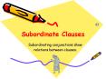 Subordinating conjunctions show