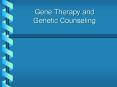 Gene Therapy and Genetic Counseling