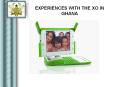 EXPERIENCES WITH THE XO IN GHANA