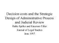 Decision costs and the Strategic Design of Administrative Process and Judicial Review