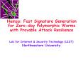Hamsa: Fast Signature Generation for Zeroday Polymorphic Worms with Provable Attack Resilience
