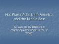 Hot Wars: Asia, Latin America, and the Middle East