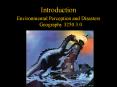Environmental Perception and Disasters Geography 3250 3.0