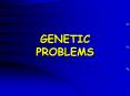 GENETIC PROBLEMS