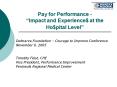 Pay for Performance Impact and Experience$ at the Ho$pital Level