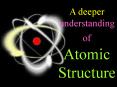A deeper understanding of Atomic Structure