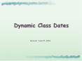 Dynamic Class Dates