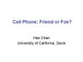 Cell Phone: Friend or Foe