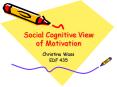 Social Cognitive View of Motivation