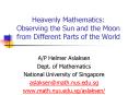 Heavenly Mathematics: Observing the Sun and the Moon from Different Parts of the World