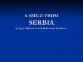 A SMILE FROM SERBIA by Igor Milanovic and Aleksandar Rankovic