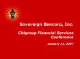 Sovereign Bancorp, Inc. Citigroup Financial Services Conference January 31, 2007