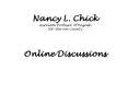 Nancy L. Chick Associate Professor of English UWBarron County Online Discussions