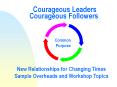 Courageous Leaders Courageous Followers