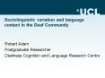 Sociolinguistic variation and language contact in the Deaf Community