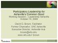Participatory Leadership for Ashevilles Common Good Working Session Leadership Asheville October 15,