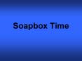 Soapbox Time