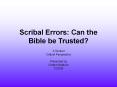 Scribal Errors: Can the Bible be Trusted