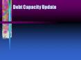 Debt Capacity Update