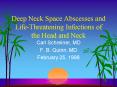 Deep Neck Space Abscesses and LifeThreatening Infections of the Head and Neck