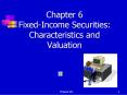 Chapter 6 FixedIncome Securities: Characteristics and Valuation