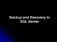 Backup and Recovery in SQL Server