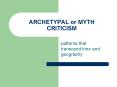 ARCHETYPAL or MYTH CRITICISM