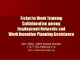 Ticket to Work Training Collaboration among Employment Networks and Work Incentive Planning Assistan