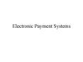 Electronic Payment Systems