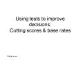 Using tests to improve decisions: Cutting scores