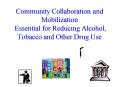 Community Collaboration and Mobilization Essential for Reducing Alcohol, Tobacco and Other Drug Use